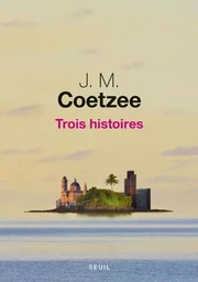 Trois Histoires