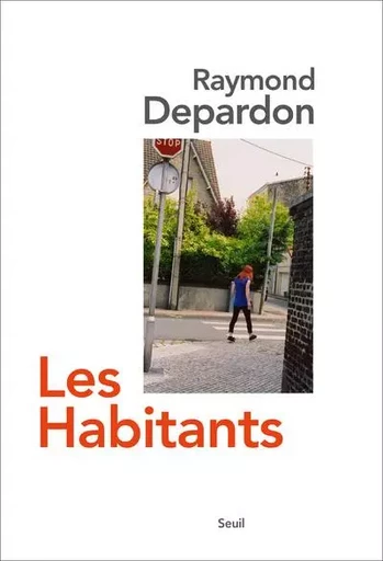 Les Habitants - Raymond Depardon - LE SEUIL EDITIONS