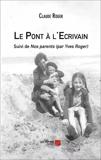 Le Pont à l'Ecrivain - Claude Roger - Les Editions du Net