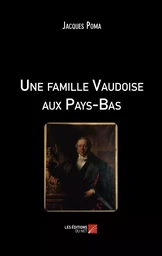 Une famille Vaudoise aux Pays-Bas