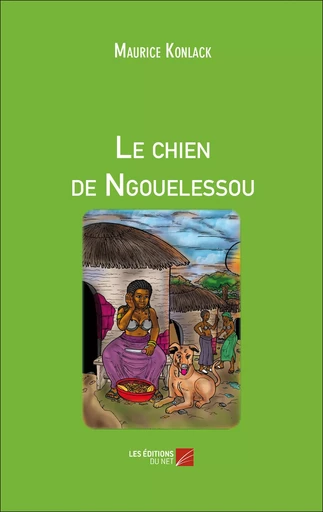 Le chien de Ngouelessou - Maurice Konlack - Les Editions du Net