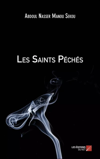 Les Saints Péchés - Manou Sékou Abdoul Nasser - Les Editions du Net