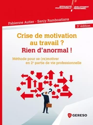 Crise de motivation au travail ? Rien d'anormal !