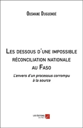 Les dessous d'une impossible réconciliation nationale au Faso