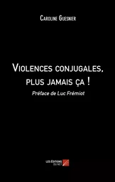 Violences conjugales, plus jamais ça !