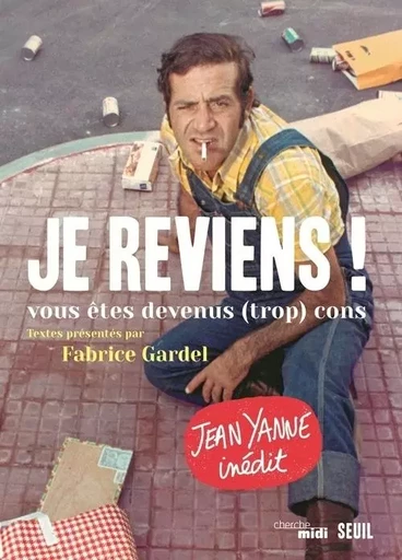 Je reviens ! - Jean Yanne - LE SEUIL EDITIONS