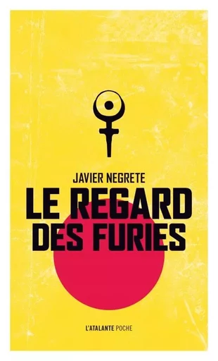 LE REGARD DES FURIES POCHE - Javier Negrete - ATALANTE