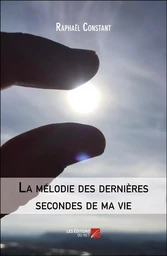 La mélodie des dernières secondes de ma vie