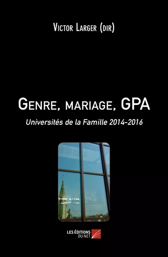 Genre, mariage, GPA -  - Les Editions du Net