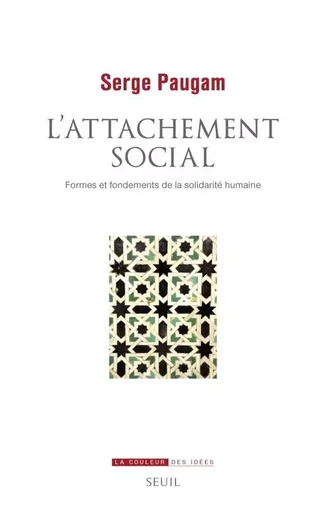 La Couleur des idées L'Attachement social - Serge Paugam - LE SEUIL EDITIONS