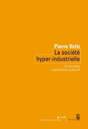 Coédition Seuil-La République des idées La Société hyper-industrielle