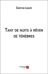 Tant de nuits à rêver de ténèbres