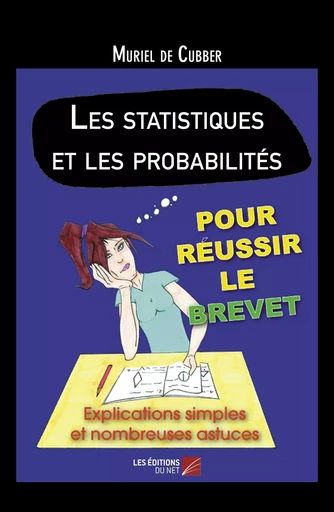 Les statistiques et les probabilités - Muriel De Cubber - Les Editions du Net