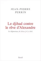 Documents (H. C.) Le Djihad contre le rêve d'Alexandre