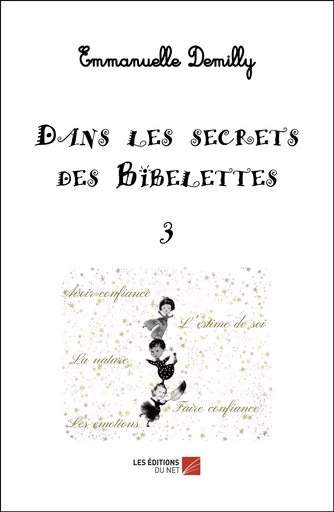 Dans les secrets des Bibelettes - Emmanuelle Demilly - Les Editions du Net