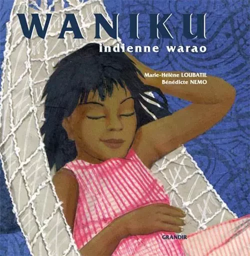 Waniku, indienne warao au Vénézuela - M.H. LOUBATIÉ - GRANDIR