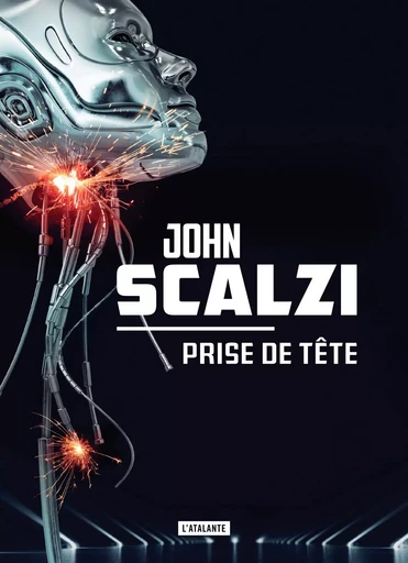 PRISE DE TÊTE - John Scalzi - ATALANTE