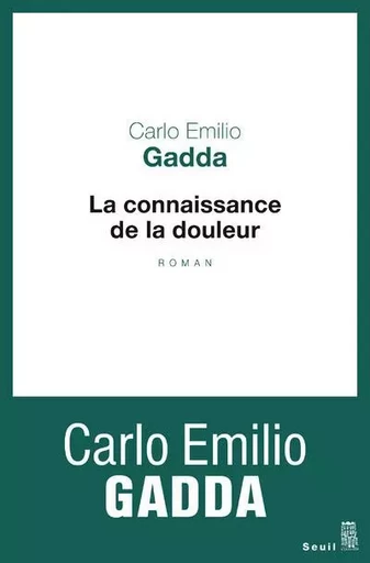 Cadre vert La Connaissance de la douleur - Carlo Emilio Gadda - LE SEUIL EDITIONS