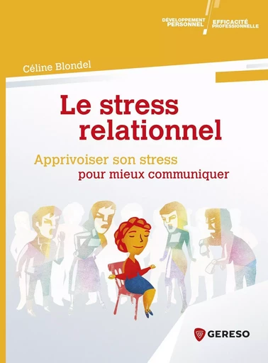 Le stress relationnel - Céline Blondel - GERESO