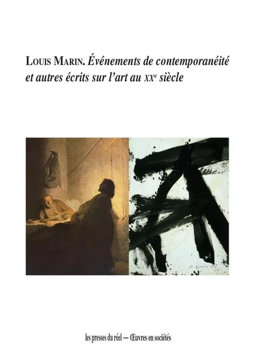 Événements de contemporanéité et autres écrits sur l'art au XXe siècle - Louis Marin - PRESSES DU REEL