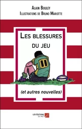 Les blessures du jeu et autres nouvelles