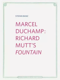 Marcel Duchamp: Richard Mutt's Fountain