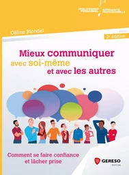 Mieux communiquer avec soi-même et avec les autres