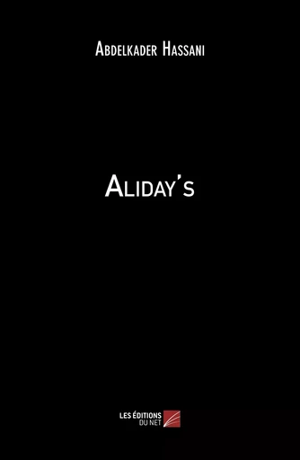 Aliday's - Abdelkader Hassani - Les Editions du Net