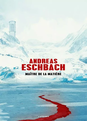 MAITRE DE LA MATIERE - Andreas Eschbach - ATALANTE