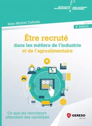 Être recruté dans les métiers de l'industrie et de l'agroalimentaire