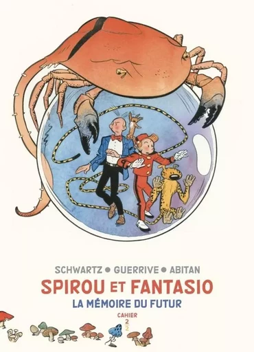 Spirou et Fantasio - Cahiers - La mémoire du futur - Cahiers 2/2 / Edition spéciale (Limitée limitée -  Abitan Benjamin,  Guerrive Sophie - EDITIONS DUPUIS