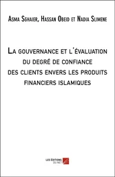 La gouvernance et l'évaluation du degré de la confiance des clients envers les produits financiers islamiques