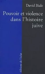 POUVOIR ET VIOLENCE DANS L'HISTOIRE JUIVE