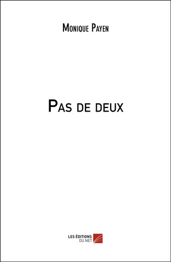 Pas de deux - Monique Payen - Les Editions du Net