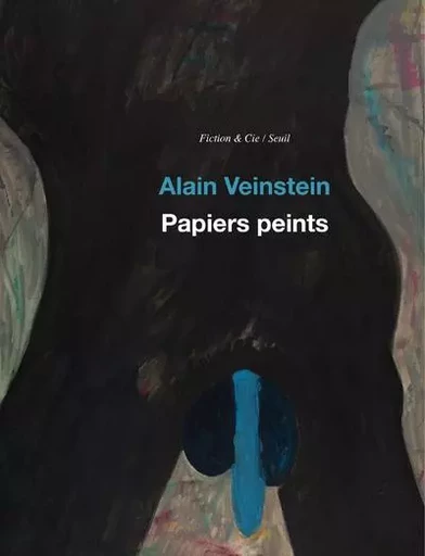 Fiction et Cie Papiers peints - Alain Veinstein - LE SEUIL EDITIONS