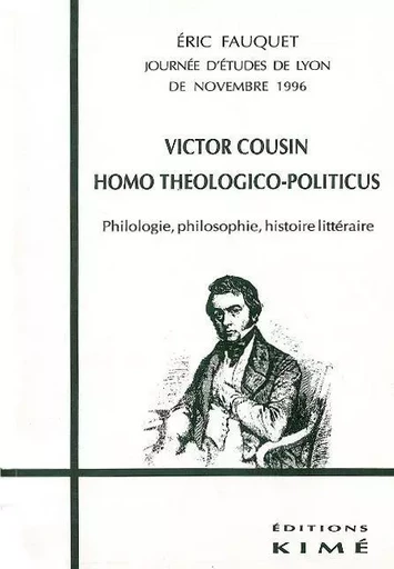 Victor Cousin Homo Theologico-Politicus -  FAUQUET ERIC - Kimé