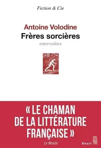 Fiction et Cie Frères sorcières - Antoine Volodine - LE SEUIL EDITIONS