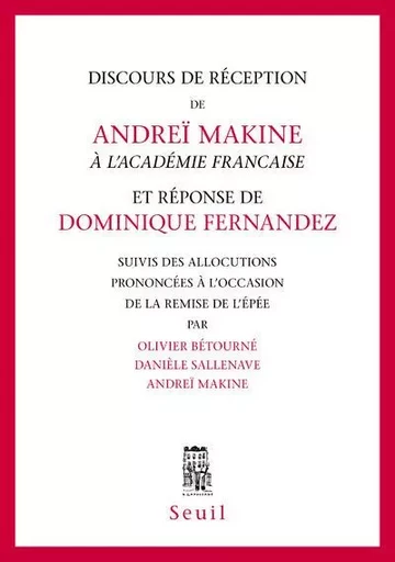 Cadre rouge Discours de réception à l'Académie française et Réponse - Andreï Makine - LE SEUIL EDITIONS