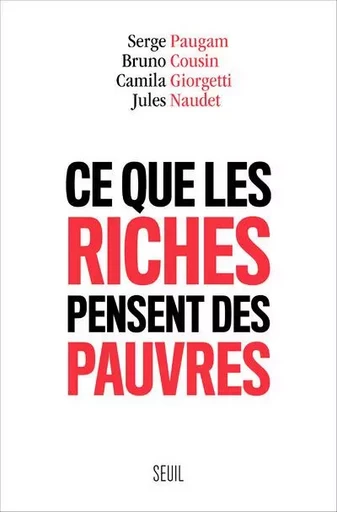 Sciences humaines (H.C.) Ce que les riches pensent des pauvres - Serge Paugam - LE SEUIL EDITIONS