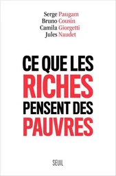 Sciences humaines (H.C.) Ce que les riches pensent des pauvres