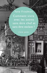 COMMENT VIVRE AVEC LES AUTRES SANS ETRE CHEF ET SANS ET