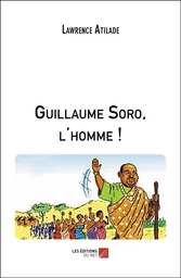 Guillaume Soro, l'homme !