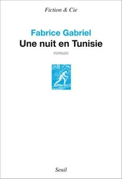 Fiction et Cie Une nuit en Tunisie