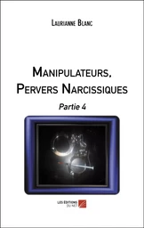 Manipulateurs, Pervers Narcissiques