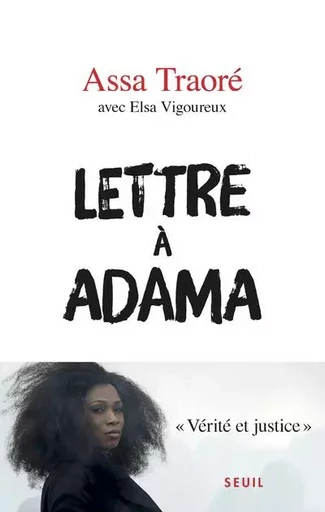 Documents (H. C.) Lettre à Adama - Assa Traoré, Elsa Vigoureux - LE SEUIL EDITIONS