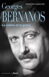 Sciences humaines (H.C.) Georges Bernanos, la colère et la grâce