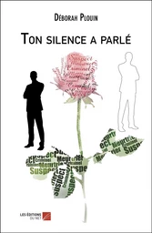 Ton silence a parlé