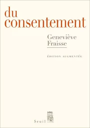 Débats Du consentement - Genevieve Fraisse - LE SEUIL EDITIONS