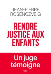 Documents (H. C.) Rendre justice aux enfants