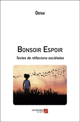 Bonsoir Espoir -  Orpam - Les Editions du Net